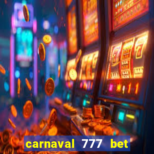 carnaval 777 bet paga mesmo